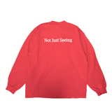 Not just seeing PUFF PRINTING L/S T-shirt